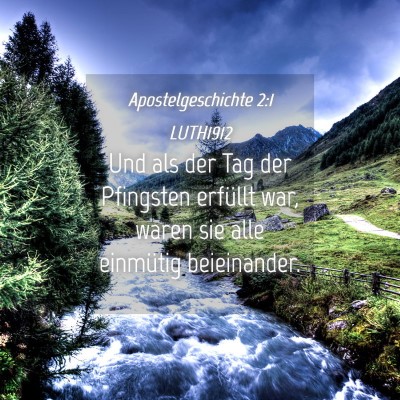 Picture 04 - Apostelgeschichte 2:1 LUTH1912 - Und als der Tag der Pfingsten erfüllt war, waren - Bible Verse Picture