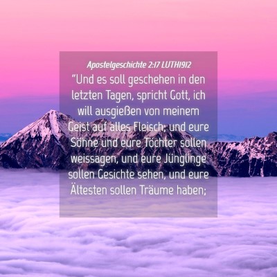 Picture 04 - Apostelgeschichte 2:17 LUTH1912 - “Und es soll geschehen in den letzten Tagen, - Bible Verse Picture
