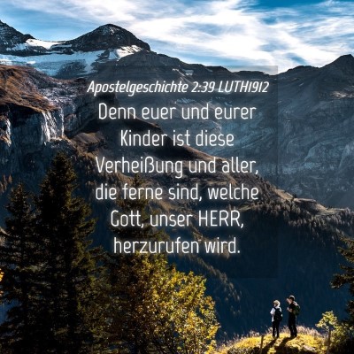 Picture 04 - Apostelgeschichte 2:39 LUTH1912 - Denn euer und eurer Kinder ist diese Verheißung - Bible Verse Picture