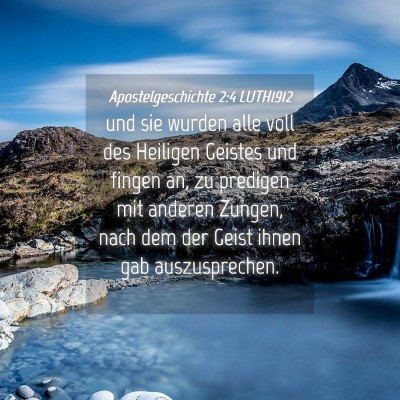 Picture 04 - Apostelgeschichte 2:4 LUTH1912 - und sie wurden alle voll des Heiligen Geistes und - Bible Verse Picture