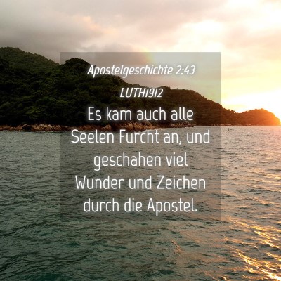 Picture 04 - Apostelgeschichte 2:43 LUTH1912 - Es kam auch alle Seelen Furcht an, und geschahen - Bible Verse Picture