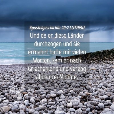Picture 04 - Apostelgeschichte 20:2 LUTH1912 - Und da er diese Länder durchzogen und sie - Bible Verse Picture