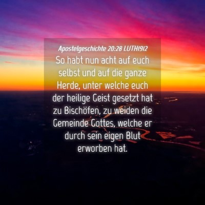 Picture 04 - Apostelgeschichte 20:28 LUTH1912 - So habt nun acht auf euch selbst und auf die - Bible Verse Picture