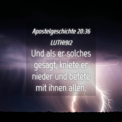 Picture 04 - Apostelgeschichte 20:36 LUTH1912 - Und als er solches gesagt, kniete er nieder und - Bible Verse Picture