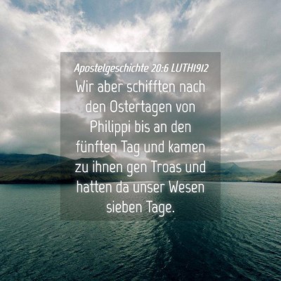 Picture 04 - Apostelgeschichte 20:6 LUTH1912 - Wir aber schifften nach den Ostertagen von - Bible Verse Picture
