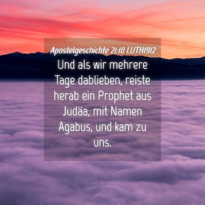 Picture 04 - Apostelgeschichte 21:10 LUTH1912 - Und als wir mehrere Tage dablieben, reiste herab - Bible Verse Picture