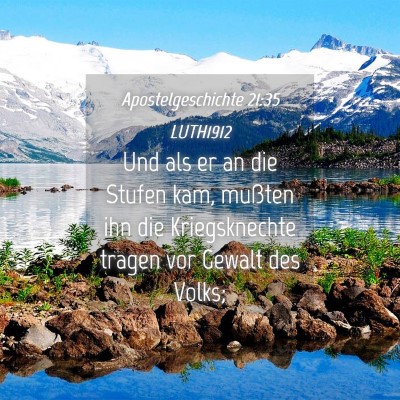 Picture 04 - Apostelgeschichte 21:35 LUTH1912 - Und als er an die Stufen kam, mußten ihn die - Bible Verse Picture
