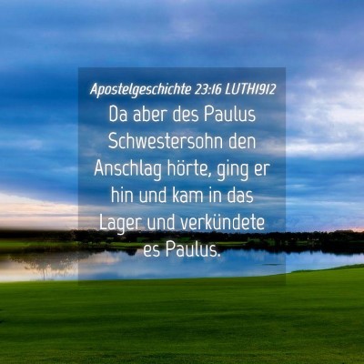 Picture 04 - Apostelgeschichte 23:16 LUTH1912 - Da aber des Paulus Schwestersohn den Anschlag - Bible Verse Picture