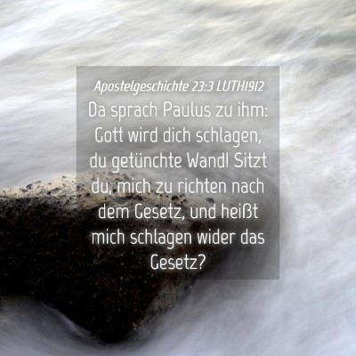 Picture 04 - Apostelgeschichte 23:3 LUTH1912 - Da sprach Paulus zu ihm: Gott wird dich schlagen, - Bible Verse Picture