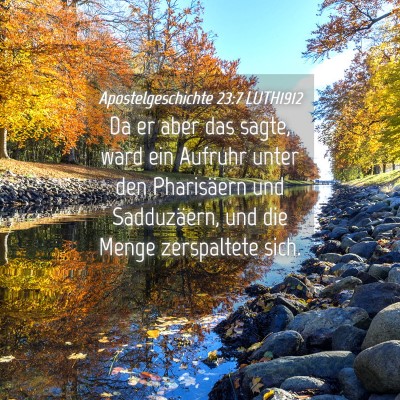 Picture 04 - Apostelgeschichte 23:7 LUTH1912 - Da er aber das sagte, ward ein Aufruhr unter den - Bible Verse Picture