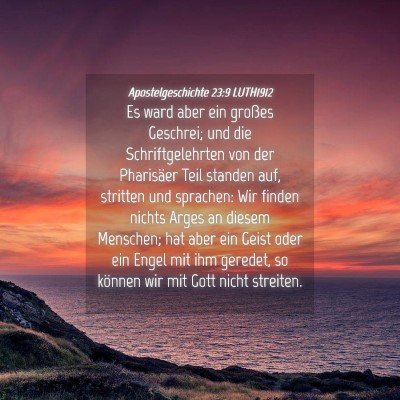 Picture 04 - Apostelgeschichte 23:9 LUTH1912 - Es ward aber ein großes Geschrei; und die - Bible Verse Picture