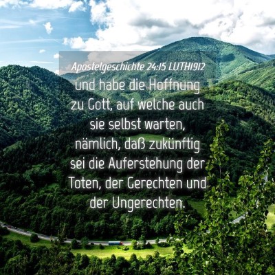Picture 04 - Apostelgeschichte 24:15 LUTH1912 - und habe die Hoffnung zu Gott, auf welche auch - Bible Verse Picture