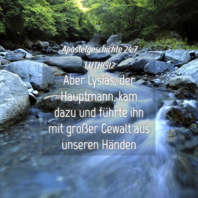 Picture 04 - Apostelgeschichte 24:7 LUTH1912 - Aber Lysias, der Hauptmann, kam dazu und führte - Bible Verse Picture