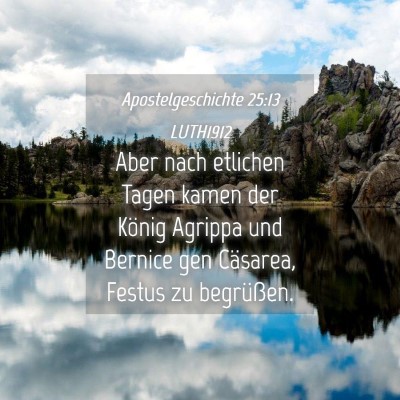 Picture 04 - Apostelgeschichte 25:13 LUTH1912 - Aber nach etlichen Tagen kamen der König Agrippa - Bible Verse Picture