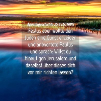Picture 04 - Apostelgeschichte 25:9 LUTH1912 - Festus aber wollte den Juden eine Gunst erzeigen - Bible Verse Picture