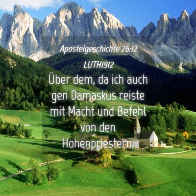 Picture 04 - Apostelgeschichte 26:12 LUTH1912 - Über dem, da ich auch gen Damaskus reiste mit - Bible Verse Picture