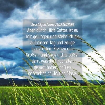 Picture 04 - Apostelgeschichte 26:22 LUTH1912 - Aber durch Hilfe Gottes ist es mir gelungen und - Bible Verse Picture