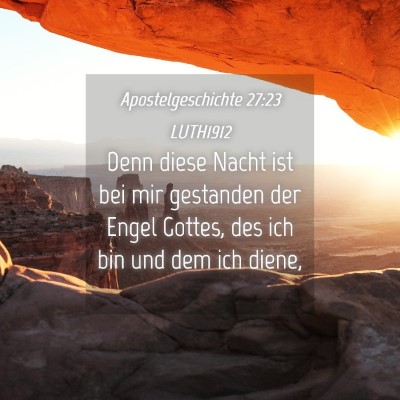 Picture 04 - Apostelgeschichte 27:23 LUTH1912 - Denn diese Nacht ist bei mir gestanden der Engel - Bible Verse Picture