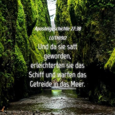 Picture 04 - Apostelgeschichte 27:38 LUTH1912 - Und da sie satt geworden, erleichterten sie das - Bible Verse Picture