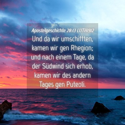 Picture 04 - Apostelgeschichte 28:13 LUTH1912 - Und da wir umschifften, kamen wir gen Rhegion; - Bible Verse Picture