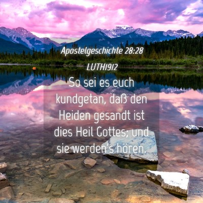 Picture 04 - Apostelgeschichte 28:28 LUTH1912 - So sei es euch kundgetan, daß den Heiden gesandt - Bible Verse Picture