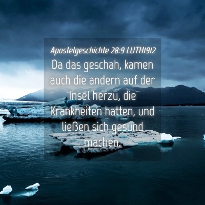 Picture 04 - Apostelgeschichte 28:9 LUTH1912 - Da das geschah, kamen auch die andern auf der - Bible Verse Picture