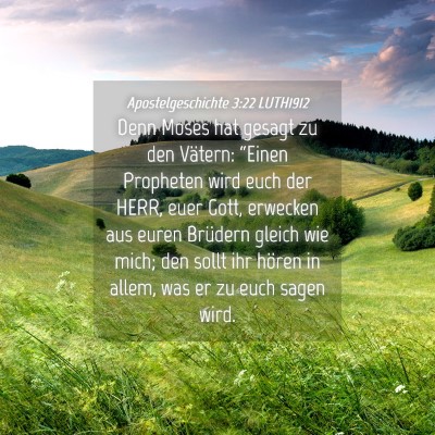 Picture 04 - Apostelgeschichte 3:22 LUTH1912 - Denn Moses hat gesagt zu den Vätern: “Einen - Bible Verse Picture