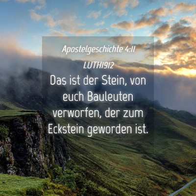 Picture 04 - Apostelgeschichte 4:11 LUTH1912 - Das ist der Stein, von euch Bauleuten verworfen, - Bible Verse Picture
