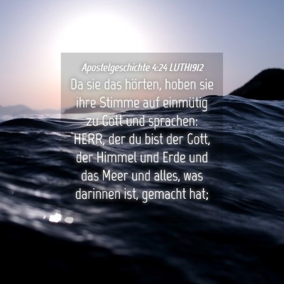 Picture 04 - Apostelgeschichte 4:24 LUTH1912 - Da sie das hörten, hoben sie ihre Stimme auf - Bible Verse Picture
