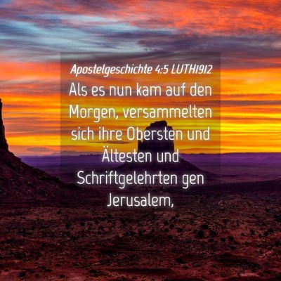 Picture 04 - Apostelgeschichte 4:5 LUTH1912 - Als es nun kam auf den Morgen, versammelten sich - Bible Verse Picture