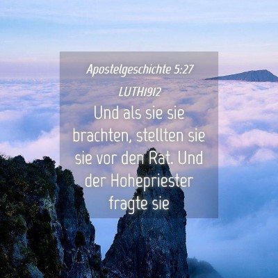 Picture 04 - Apostelgeschichte 5:27 LUTH1912 - Und als sie sie brachten, stellten sie sie vor - Bible Verse Picture