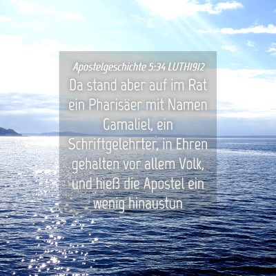Picture 04 - Apostelgeschichte 5:34 LUTH1912 - Da stand aber auf im Rat ein Pharisäer mit Namen - Bible Verse Picture