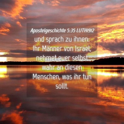 Picture 04 - Apostelgeschichte 5:35 LUTH1912 - und sprach zu ihnen: Ihr Männer von Israel, - Bible Verse Picture