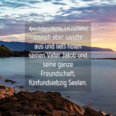Picture 04 - Apostelgeschichte 7:14 LUTH1912 - Joseph aber sandte aus und ließ holen seinen - Bible Verse Picture