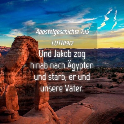 Picture 04 - Apostelgeschichte 7:15 LUTH1912 - Und Jakob zog hinab nach Ägypten und starb, er - Bible Verse Picture