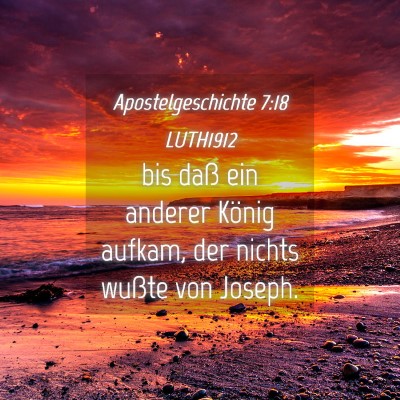 Picture 04 - Apostelgeschichte 7:18 LUTH1912 - bis daß ein anderer König aufkam, der nichts - Bible Verse Picture