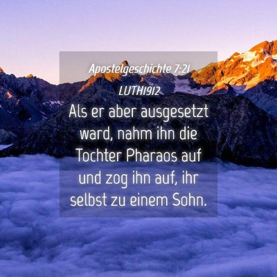 Picture 04 - Apostelgeschichte 7:21 LUTH1912 - Als er aber ausgesetzt ward, nahm ihn die Tochter - Bible Verse Picture