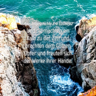 Picture 04 - Apostelgeschichte 7:41 LUTH1912 - Und sie machten ein Kalb zu der Zeit und brachten - Bible Verse Picture