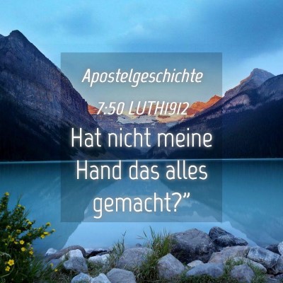 Picture 04 - Apostelgeschichte 7:50 LUTH1912 - Hat nicht meine Hand das alles - Bible Verse Picture