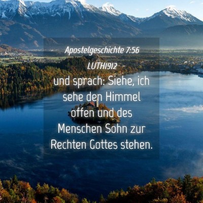 Picture 04 - Apostelgeschichte 7:56 LUTH1912 - und sprach: Siehe, ich sehe den Himmel offen und - Bible Verse Picture
