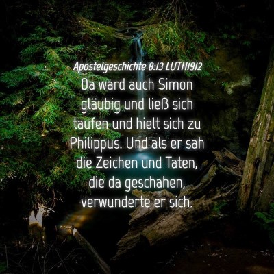 Picture 04 - Apostelgeschichte 8:13 LUTH1912 - Da ward auch Simon gläubig und ließ sich taufen - Bible Verse Picture