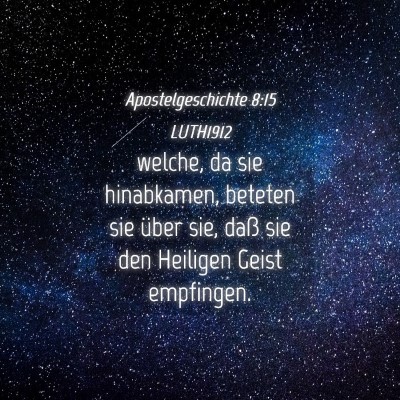 Picture 04 - Apostelgeschichte 8:15 LUTH1912 - welche, da sie hinabkamen, beteten sie über sie, - Bible Verse Picture