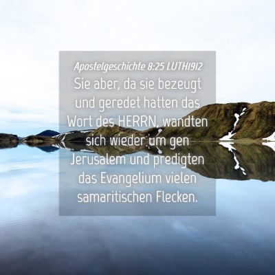 Picture 04 - Apostelgeschichte 8:25 LUTH1912 - Sie aber, da sie bezeugt und geredet hatten das - Bible Verse Picture