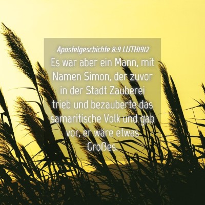 Picture 04 - Apostelgeschichte 8:9 LUTH1912 - Es war aber ein Mann, mit Namen Simon, der zuvor - Bible Verse Picture