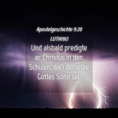 Picture 04 - Apostelgeschichte 9:20 LUTH1912 - Und alsbald predigte er Christus in den Schulen, - Bible Verse Picture