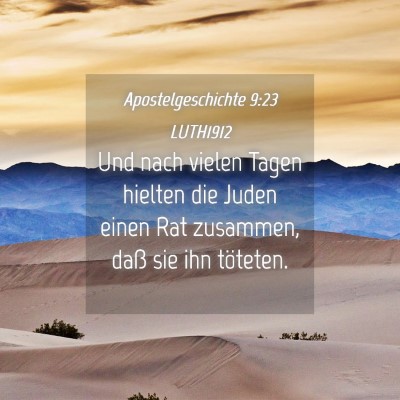 Picture 04 - Apostelgeschichte 9:23 LUTH1912 - Und nach vielen Tagen hielten die Juden einen Rat - Bible Verse Picture