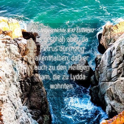 Picture 04 - Apostelgeschichte 9:32 LUTH1912 - Es geschah aber, da Petrus durchzog allenthalben, - Bible Verse Picture