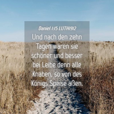 Picture 04 - Daniel 1:15 LUTH1912 - Und nach den zehn Tagen waren sie schöner und - Bible Verse Picture