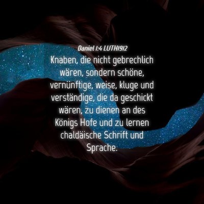Picture 04 - Daniel 1:4 LUTH1912 - Knaben, die nicht gebrechlich wären, sondern - Bible Verse Picture