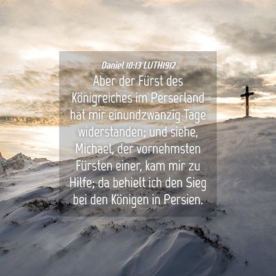 Picture 04 - Daniel 10:13 LUTH1912 - Aber der Fürst des Königreiches im Perserland - Bible Verse Picture